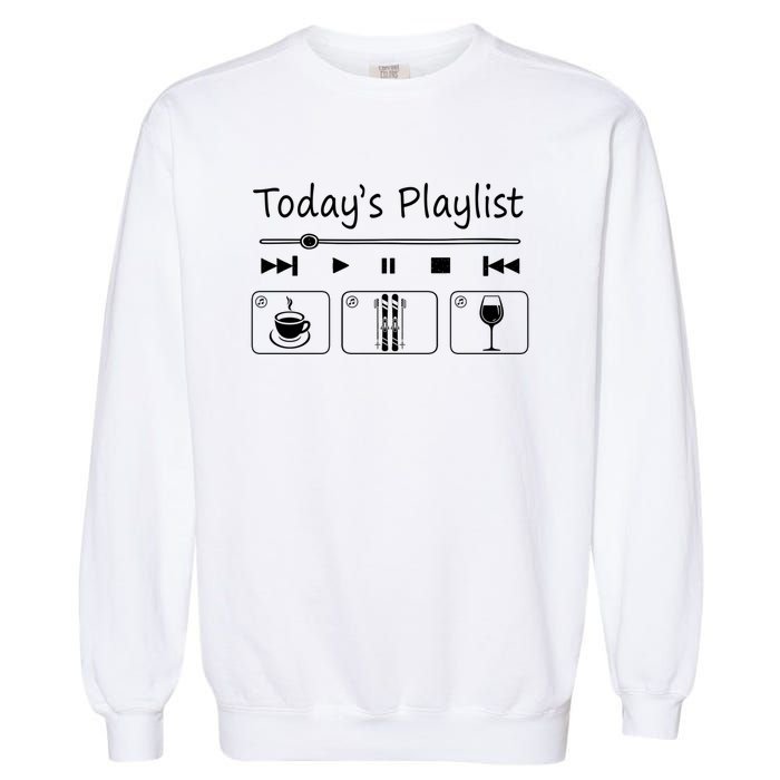 Today Playkist Funny Skiing Lover Gift For Skier Garment-Dyed Sweatshirt