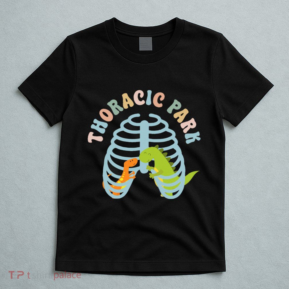 Thoracic Park Funny Nurse Musculoskeletal Cond T-Shirt