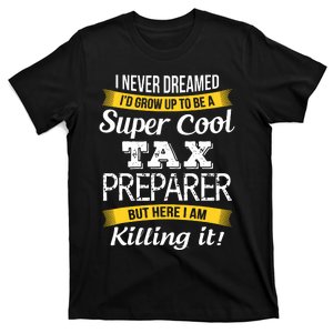 Tax Preparer Funny Gift T-Shirt