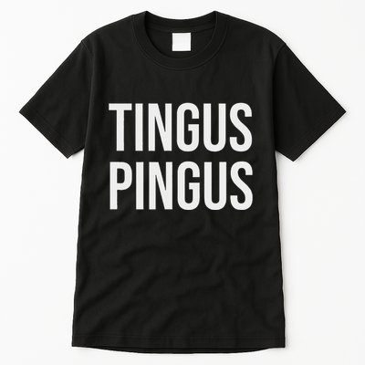 Tingus Pingus Fun Design Tall T-Shirt