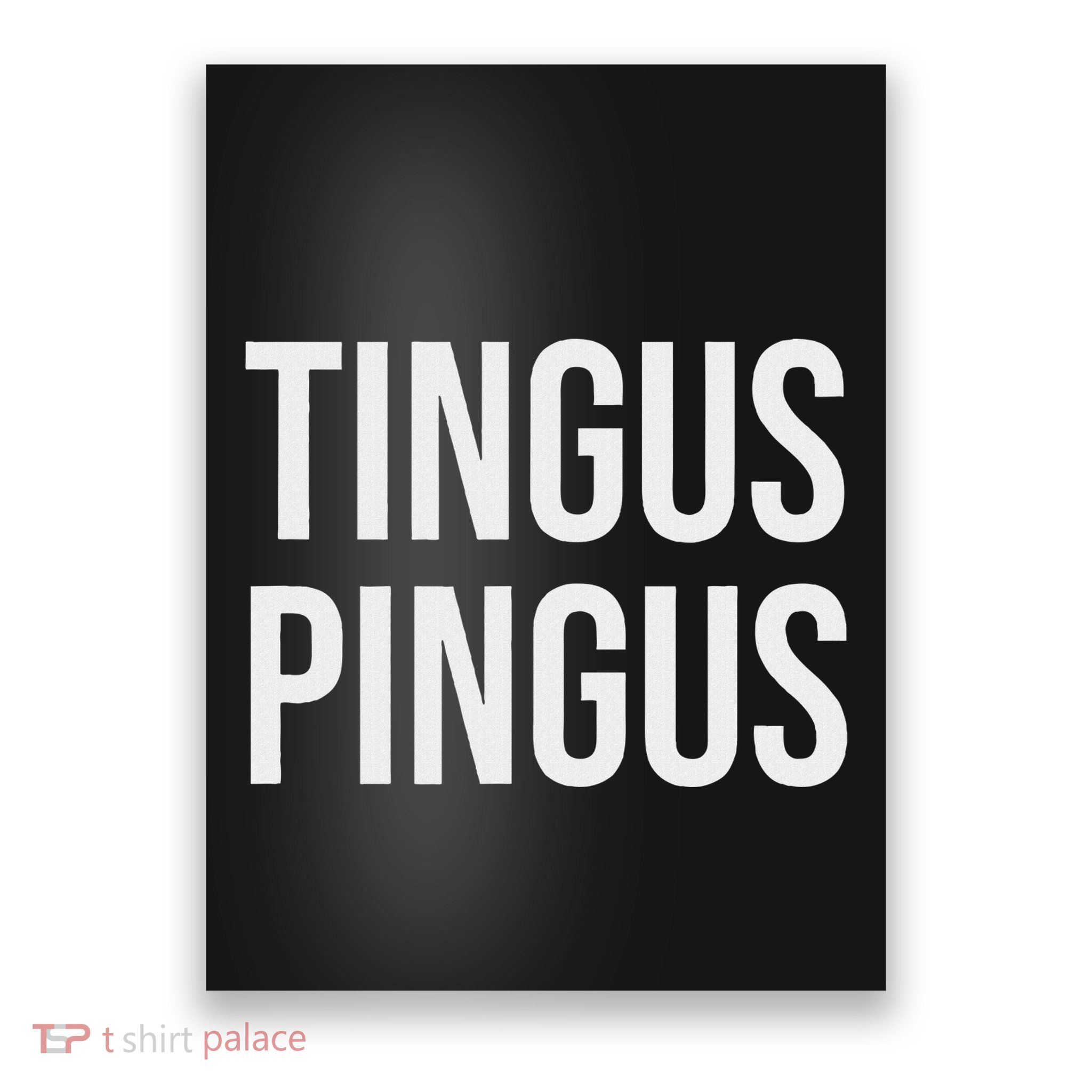 Tingus Pingus Fun Design Poster