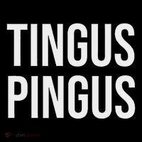 Tingus Pingus Fun Design Womens T-Shirt