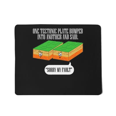 Tectonic Plate Funny Earthquake Sorry My Fault Mousepad