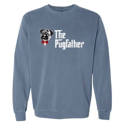 The PugFather Funny Pug's Dad Lover Garment-Dyed Sweatshirt