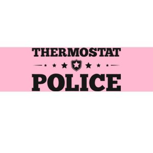 Thermostat Police Fun Dad Gifts Fathers Day Bumper Sticker