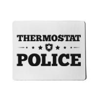 Thermostat Police Fun Dad Gifts Fathers Day Mousepad