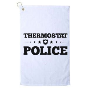 Thermostat Police Fun Dad Gifts Fathers Day Platinum Collection Golf Towel