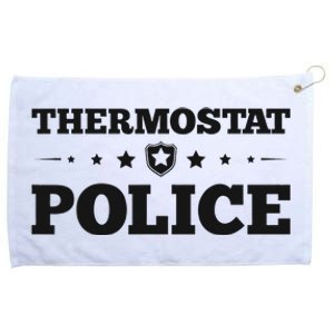 Thermostat Police Fun Dad Gifts Fathers Day Grommeted Golf Towel