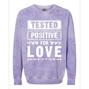 Tested Positive For Love Valentine's Day For Couples Gift Colorblast Crewneck Sweatshirt