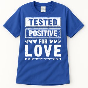 Tested Positive For Love Valentine's Day For Couples Gift Tall T-Shirt