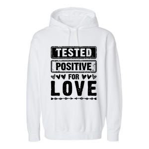 Tested Positive For Love Valentine's Day For Couples Gift Garment-Dyed Fleece Hoodie