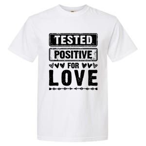 Tested Positive For Love Valentine's Day For Couples Gift Garment-Dyed Heavyweight T-Shirt