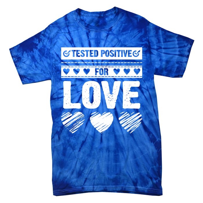 Tested Positive For Love Valentine's Day For Couples Pajama Meaningful Gift Tie-Dye T-Shirt