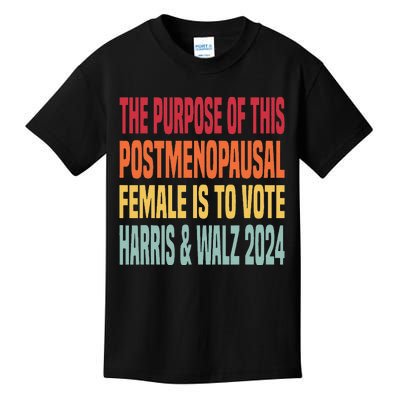 The Purpose Fotr This Post Menopausal Female Harris Walz 24 Kids T-Shirt