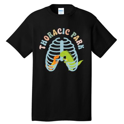 Thoracic Park Funny Nurse Musculoskeletal Cond Tall T-Shirt