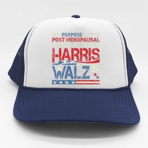 The Purpose Fotr This Post Menopausal Female Harris Walz 24 Trucker Hat