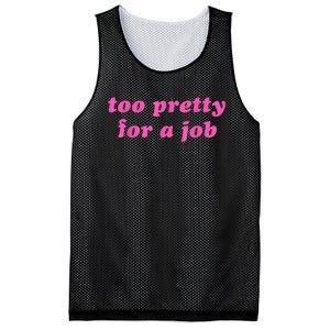 Too Pretty For A Job Funny Mesh Reversible Basketball Jersey Tank