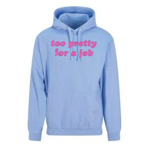 Too Pretty For A Job Funny Unisex Surf Hoodie