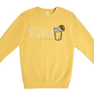 Tequila Por Favor Mexican Tequila Spanish Tequila Please Premium Crewneck Sweatshirt