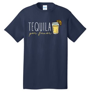 Tequila Por Favor Mexican Tequila Spanish Tequila Please Tall T-Shirt