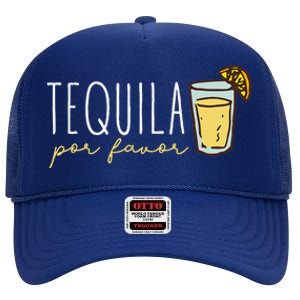 Tequila Por Favor Mexican Tequila Spanish Tequila Please High Crown Mesh Back Trucker Hat