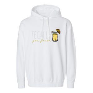 Tequila Por Favor Mexican Tequila Spanish Tequila Please Garment-Dyed Fleece Hoodie