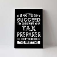 Tax Preparer Funny Tax Season Gift Canvas