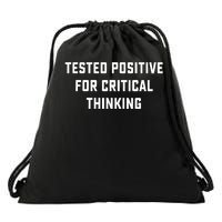 Tested Positive For Critical Thinking Drawstring Bag