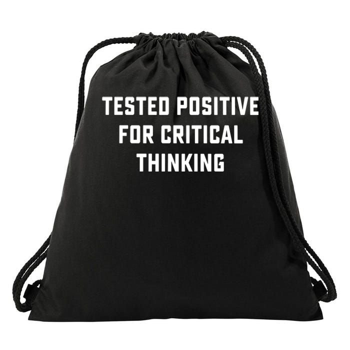 Tested Positive For Critical Thinking Drawstring Bag