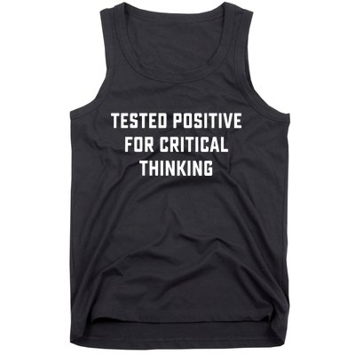 Tested Positive For Critical Thinking Tank Top