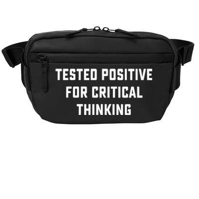 Tested Positive For Critical Thinking Crossbody Pack