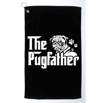 The Pugfather Funny Pug Lovers Pug Dad Dog Dad Fathers Day Platinum Collection Golf Towel