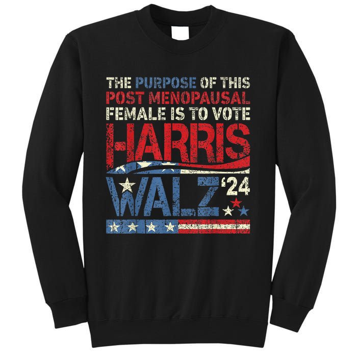 The Purpose Fotr This Post Menopausal Female Harris Walz 24 Tall Sweatshirt