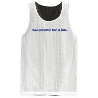 Too Pretty For A Job Mesh Reversible Basketball Jersey Tank