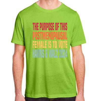 The Purpose Fotr This Post Menopausal Female Harris Walz 24 (1) Adult ChromaSoft Performance T-Shirt