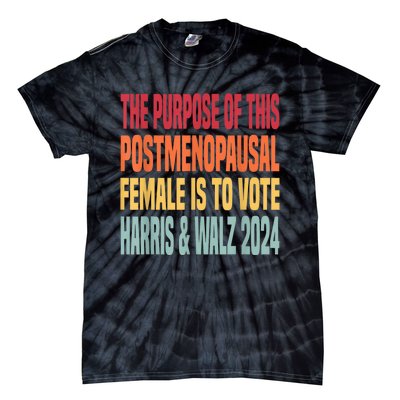 The Purpose Fotr This Post Menopausal Female Harris Walz 24 (1) Tie-Dye T-Shirt