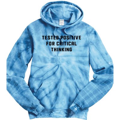 Tested Positive For Critical Thinking Tie Dye Hoodie