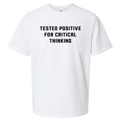 Tested Positive For Critical Thinking Sueded Cloud Jersey T-Shirt