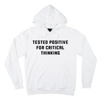 Tested Positive For Critical Thinking Hoodie