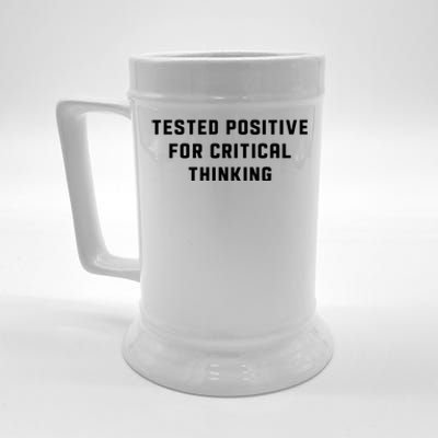 Tested Positive For Critical Thinking Beer Stein