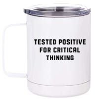 Tested Positive For Critical Thinking 12 oz Stainless Steel Tumbler Cup