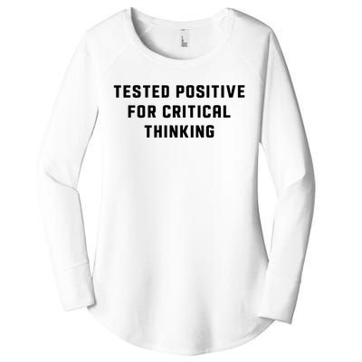 Tested Positive For Critical Thinking Women's Perfect Tri Tunic Long Sleeve Shirt