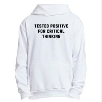 Tested Positive For Critical Thinking Urban Pullover Hoodie