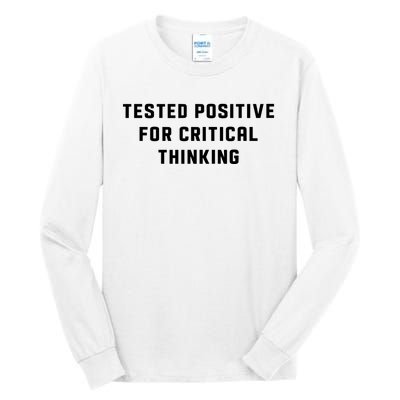 Tested Positive For Critical Thinking Tall Long Sleeve T-Shirt