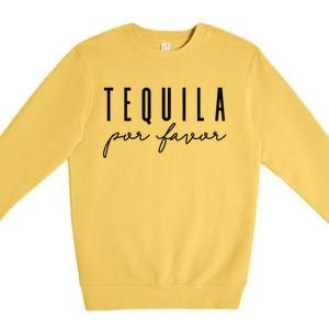 Tequila Por Favor Party Funny Adult Drinking Cinco De Mayo Premium Crewneck Sweatshirt