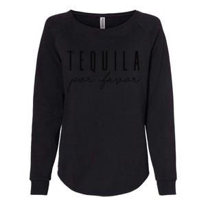 Tequila Por Favor Party Funny Adult Drinking Cinco De Mayo Womens California Wash Sweatshirt