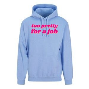 Too Pretty For A Job Unisex Surf Hoodie