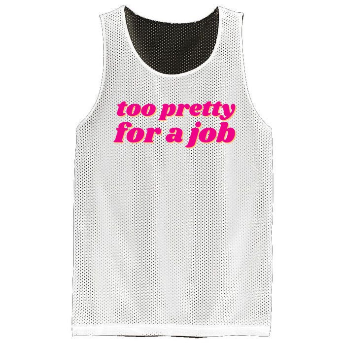 Too Pretty For A Job Mesh Reversible Basketball Jersey Tank