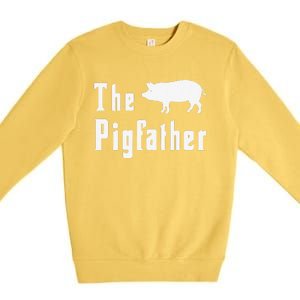 The Pigfather Funny Pig Father Dad Humor Fathers Day Premium Crewneck Sweatshirt