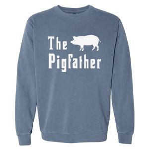 The Pigfather Funny Pig Father Dad Humor Fathers Day Garment-Dyed Sweatshirt